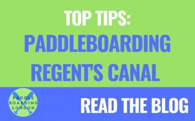 Top Tips for Paddleboarding Regent’s Canal