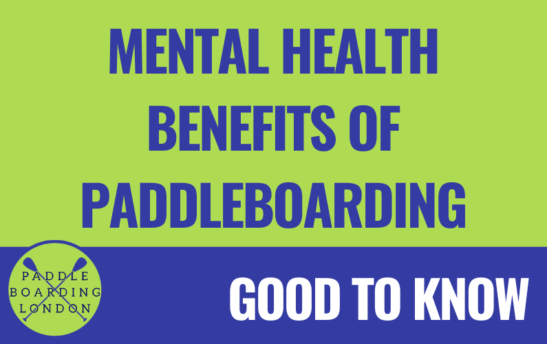 7 Ways Paddleboarding Boosts Your Mental Health