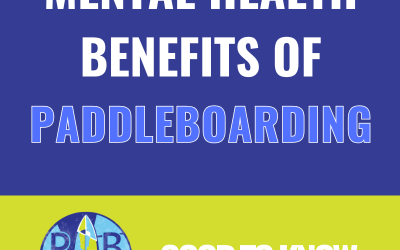 7 Ways Paddleboarding Boosts Your Mental Health